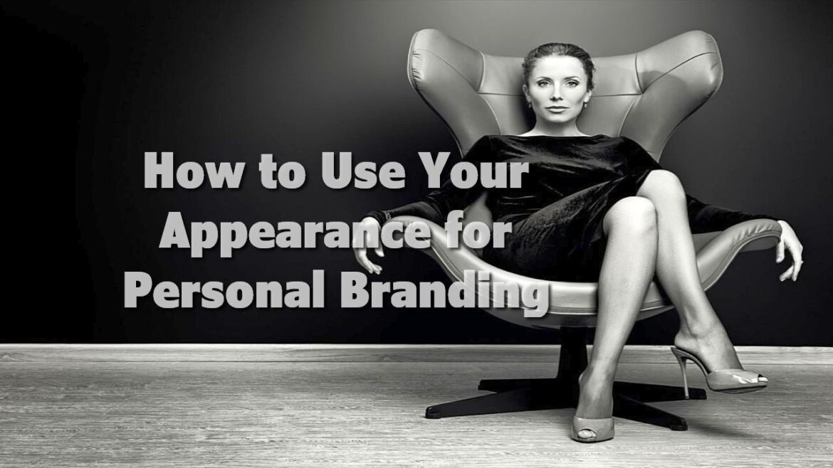 How to Use Your Appearance for Personal Branding